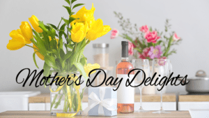 FREE Wine Tasting Mother's Day Delights