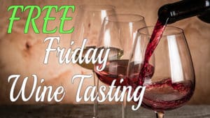 🍷FREE Wine Tasting Friday